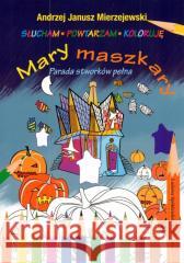 Mary maszkary. Parada stworków pełna Andrzej Janusz Mierzejewski 9788320558524