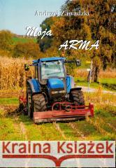 Moja Arma Andrzej Zawadzki 9788320558852
