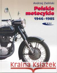 Polskie motocykle 1946-1985 Zieliński Andrzej 9788320615180