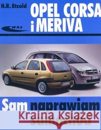 Opel Corsa i Meriva Etzold H.R. 9788320615708 Wydawnictwa Komunikacji i Łączności WKŁ