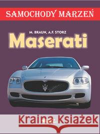 Maserati. Samochody marzeń Braun Matthias Storz Alexander 9788320616668 Wydawnictwa Komunikacji i Łączności WKŁ