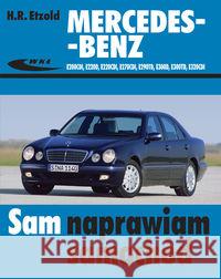 Mercedes-Benz E200CDI, E220D, E220CDI,E270CDI... Etzold Hans-Rudiger 9788320616781 Wydawnictwa Komunikacji i Łączności WKŁ