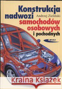 Konstrukcja nadwozi samochodów osobowych... Zieliński Andrzej 9788320617108