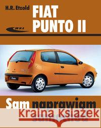 Fiat Punto II Od IX 1999 do VI 2003 Etzold Hans-Rudiger 9788320617191 Wydawnictwa Komunikacji i Łączności WKŁ
