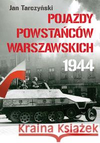 Pojazdy Powstańców Warszawskich 1944 Tarczyński Jan 9788320617405 Wydawnictwa Komunikacji i Łączności WKŁ