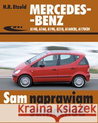 Mercedes-Benz A140. A160, A210, A160CDI, A170CDI Etzold Hans-Rudiger 9788320617481 Wydawnictwa Komunikacji i Łączności WKŁ