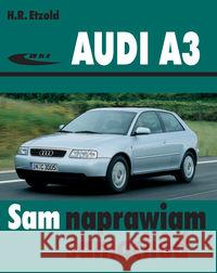Audi A3 od czerwca 1996 do kwietnia 2003 Etzold Hans-Rudiger 9788320617566 Wydawnictwa Komunikacji i Łączności WKŁ