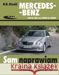 Mercedes-Benz C180 do C350, C200CD do C320CDI Etzold Hans-Rudiger 9788320617696 Wydawnictwa Komunikacji i Łączności WKŁ