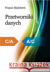 Przetworniki danych Maloberti Franco 9788320617757 Wydawnictwa Komunikacji i Łączności WKŁ