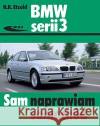 BMW serii 3 (typu E46) wyd. 2011 Etzold Hans-Rudiger 9788320618013 Wydawnictwa Komunikacji i Łączności WKŁ