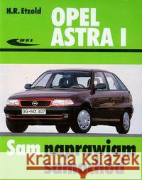 Opel Astra I wyd. 2011 Etzold Hans-Rudiger 9788320618020 Wydawnictwa Komunikacji i Łączności WKŁ