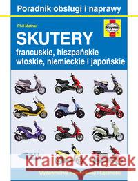 Skutery francuskie, hiszpańskie, włoskie... Mather Phil 9788320618181 Wydawnictwa Komunikacji i Łączności WKŁ