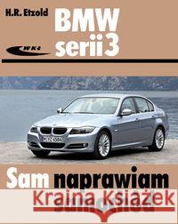 BMW serii 3 (typu E90/E91) od III 2005 do I 2012 Etzold Hans-Rudiger 9788320618464