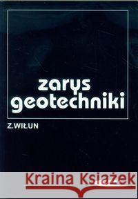 Zarys geotechniki Wiłun Zenon 9788320619140 Wydawnictwa Komunikacji i Łączności WKŁ