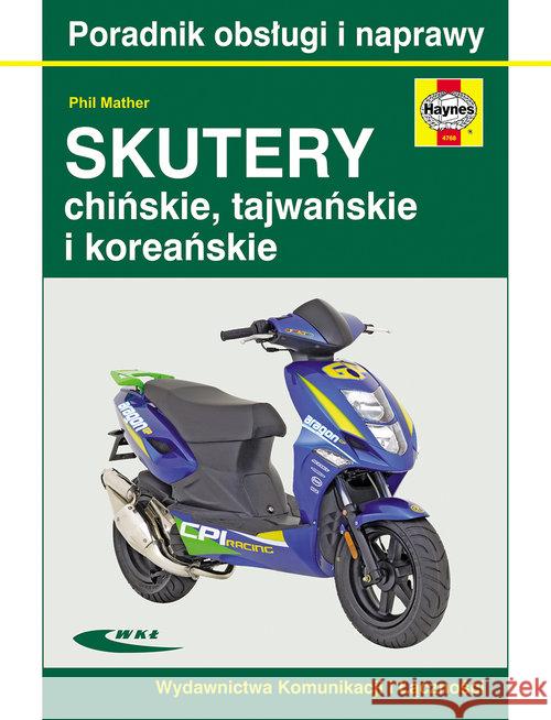 Skutery chińskie, tajwańskie i koreańskie w.2015 Mather Phil 9788320619508