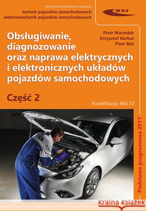 Obsługiwanie, diagnozowanie oraz naprawa... cz.2 Warżołek Piotr Karkut Krzysztof Boś Piotr 9788320620184 Wydawnictwa Komunikacji i Łączności WKŁ