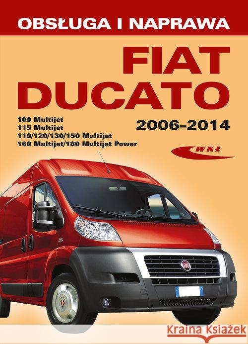 Fiat Ducato III (typ 250) modele 2006-2014... Pandikow Silke Pandikow Christoph 9788320620290 Wydawnictwa Komunikacji i Łączności WKŁ