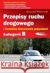 Przepisy ruchu drogowego i technika.. kat.B w.2023 Krzysztof Wiśniewski 9788320620726