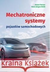 Mechatroniczne systemy pojazdów samochodowych Anton Herner, Hans-Jurgen Riehl 9788320620733