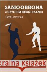 Samoobrona z użyciem broni palnej Rafał Dmowski 9788320620771