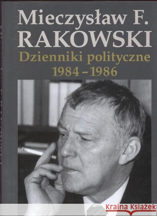 Dzienniki polityczne 1984-1986 Rakowski Mieczysław F. 9788320717754 Iskry