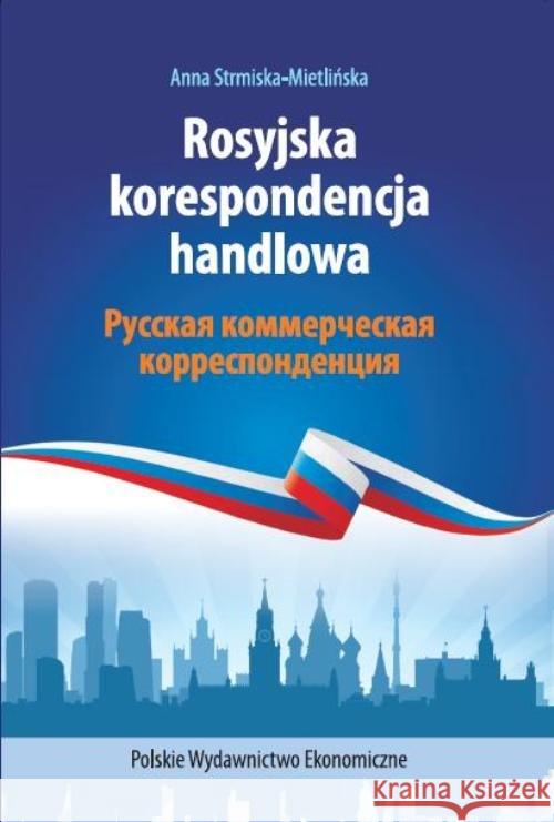 Rosyjska Korespondencja Handlowa Strmiska-Mietlińska Anna 9788320821451 PWE