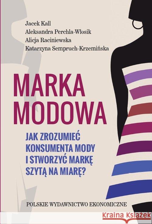 Marka modowa Kall Jacek Parchla-Włosik Aleksandra Raciniewska Alicja 9788320823141