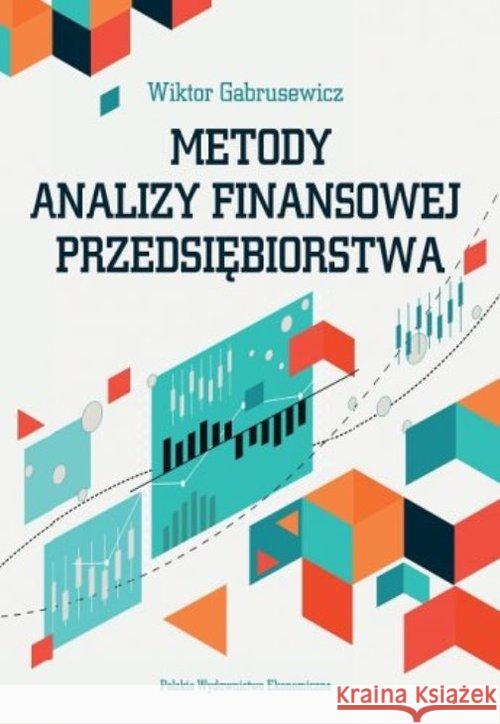 Metody analizy finansowej przedsiębiorstwa Gabrusewicz Wiktor 9788320823561 PWE
