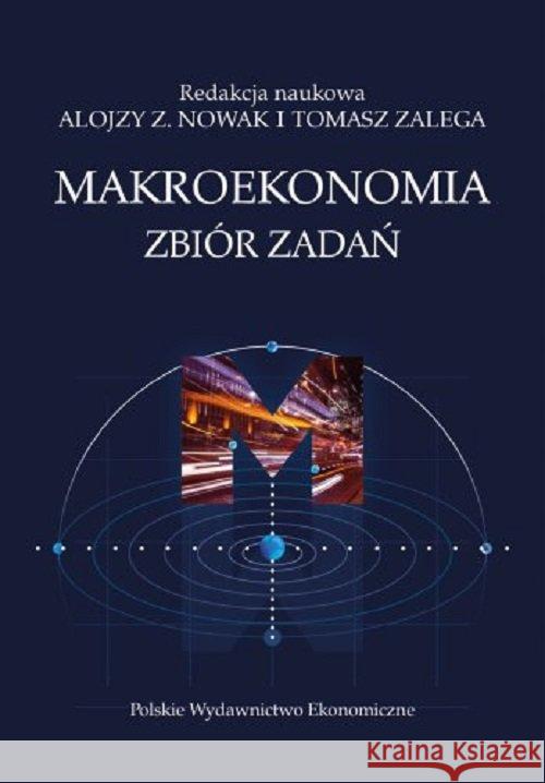Makroekonomia. Zbiór zadań Alojzy Z. Nowak i Tomasz 9788320824209