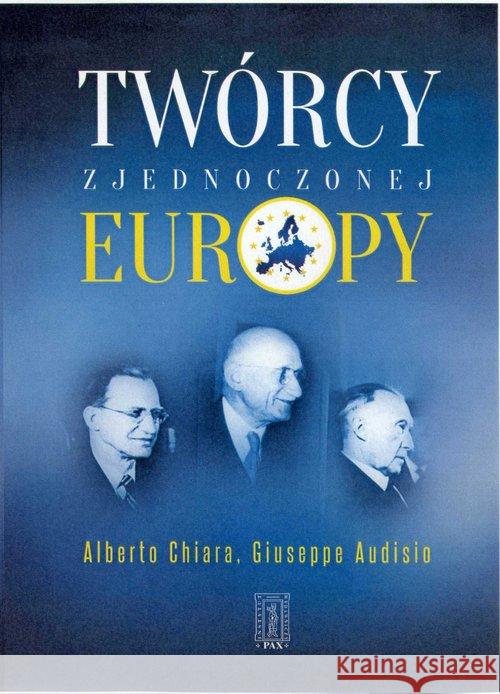 Twórcy zjednoczonej Europy Audisio Giuseppe Chiara Alberto 9788321119977