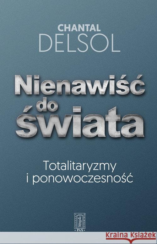 Nienawiść do świata Delsol Chantal 9788321120096