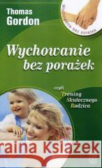 Wychowanie bez porażek Thomas Gordon 9788321120751