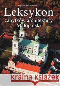 Leksykon zabytków architektury Małopolski Krasnowolski Bogusław 9788321347448 Arkady