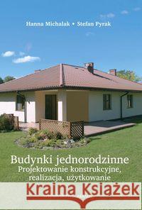 Budynki jednorodzinne. Projektowanie konstrukcyjne Michalak Hanna Pyrak  Stefan 9788321347660 Arkady