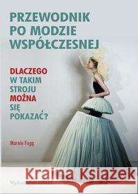 Przewodnik po modzie współczesnej Fogg Marnie 9788321350653