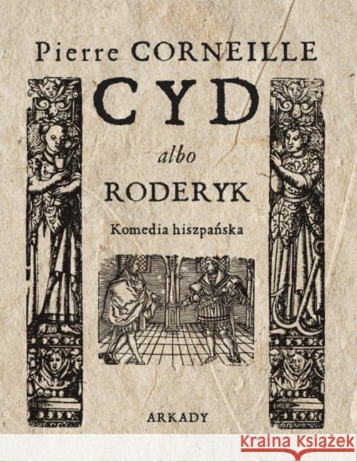 Cyd albo Roderyk. Komedia hiszpańska Corneille Pierre 9788321350776