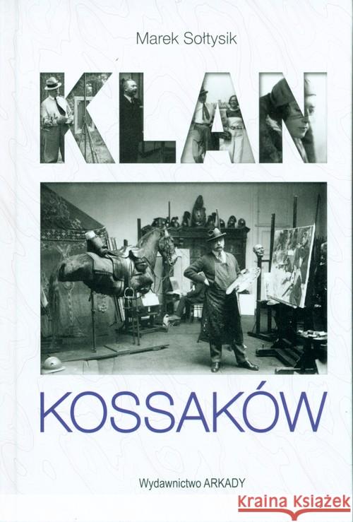 Klan Kossaków Sołtysik Marek 9788321351292 Arkady