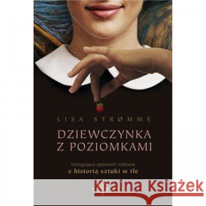 Dziewczynka z poziomkami Lisa Strmme, Bohdan Maliborski 9788321351520