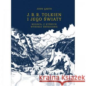 J. R. R. Tolkien i jego światy John Garth, Joanna Kokot 9788321351605