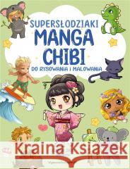 Manga Chibi. Supersłodziaki. Do rysowani... Joanna Zhou 9788321352961