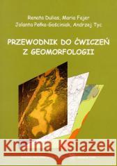 Przewodnik do ćwiczeń z geomorfologii praca zbiorowa 9788322615531