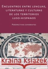 Encuentros entre lenguas, literaturas y culturas.. red. Anna Nowakowska-Głuszak, red. Cecylia Tatoj, 9788322622445