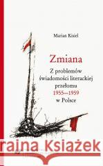 Zmiana. Z problemów świadomości literackiej... Marian Kisiel 9788322622797