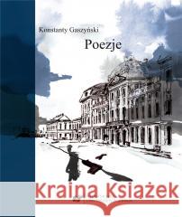 Konstanty Gaszyński. Poezje red. Jacek Lyszczyna 9788322632499