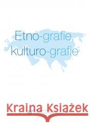 Etno-grafie, kulturo-grafie Kamila Gęsikowska, Kamil Kozakowski 9788322634295