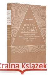 Wyższa kultura duchowa. Program i działalność... Kamila Gęsikowska 9788322639948