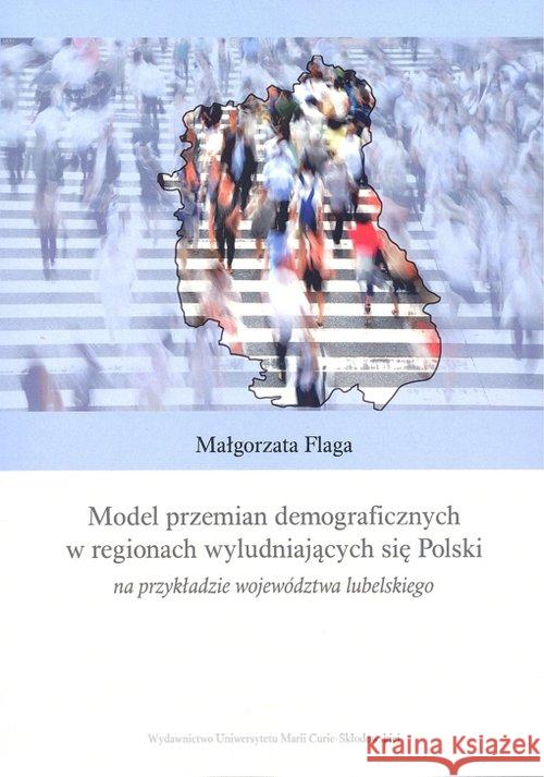 Model przemian demograficznych w regionach... Flaga Małgorzata 9788322791578 UMCS