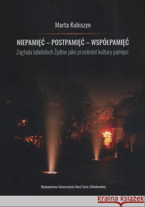 Niepamięć, postpamięć, współpamięć Kubiszyn Marta 9788322791882