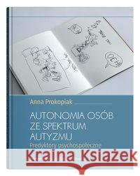 Autonomia osób ze spektrum autyzmu Prokopiak Anna 9788322794289 UMCS