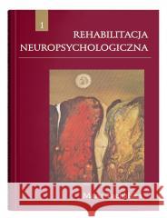 Rehabilitacja neuropsychologiczna w.3 Maria Pąchalska 9788322795811